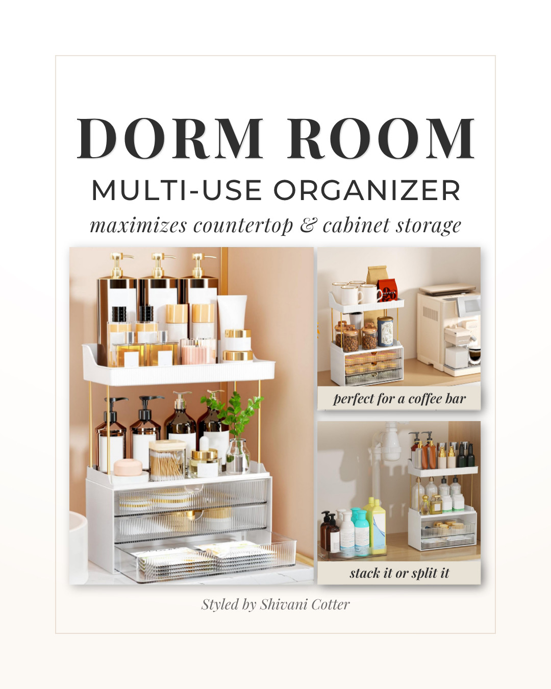Dorm Room Multi Use Organizer for Every Small Space

This is the kind of organizer you end up using everywhere.

It's the organizer that actually earns its space. This multi use storage organizer works for so much more than one spot, use it for a dorm desk, bathroom counter, coffee bar, makeup station, skincare storage, cleaning supplies or under sink organization.

The stackable design makes it perfect for maximizing small spaces, while the drawers and open shelves keep everyday essentials easy to see and easy to grab. It is one of those pieces that feels simple, but instantly makes a dorm room or apartment feel more organized and put together.
Perfect for dorm rooms, college apartments, small bathrooms, vanities, coffee bars and tight storage spaces.
Save this for dorm move in, small space organizing or your next room refresh.

dorm room organizer | dorm storage | college dorm organization | dorm room essentials | multi use organizer | stackable organizer | small space storage | bathroom counter organizer | makeup organizer | skincare organizer | coffee bar organizer | under sink organizer | college apartment essentials | dorm bathroom storage | small apartment storage | move in day essentials | LTK dorm finds 

 #LTKHome #LTKSaleAlert