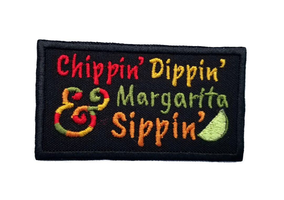 Chippin' Dippin' & Margarita Sippin ' Embroidered Iron on Patch 3.0 X 1.5 Cinco De Mayo Inspirati... | Etsy (US)