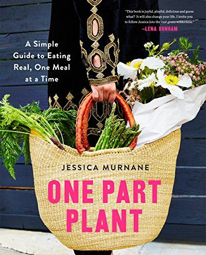 One Part Plant: A Simple Guide to Eating Real, One Meal at a Time | Amazon (US)