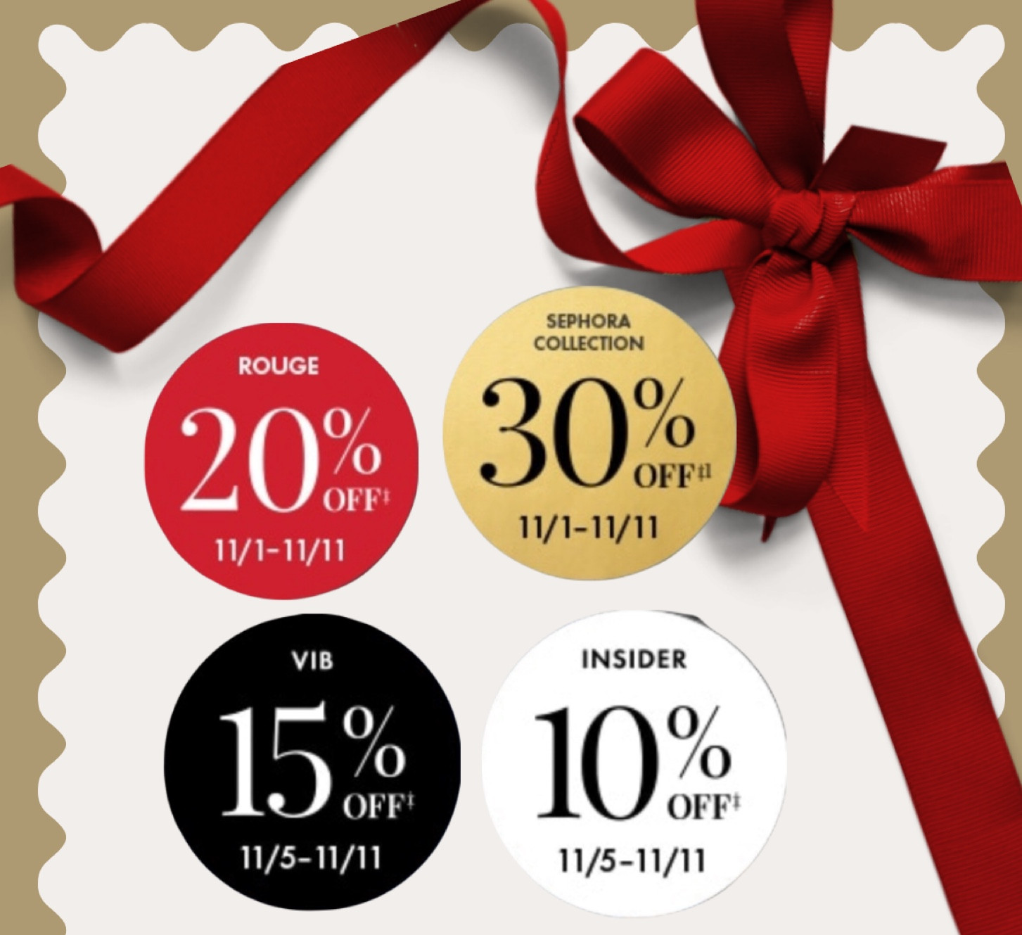 The Sephora savings event is now open to all. Shop some of my favorites below. 

All Sephora Collection 30% off: November 1-November 11

Rouge members 20% off: November 1-November 11

VIBs 15% off: November 5-November 11

Insiders 10% off: November 5-November 11

Use Promotion Code: SAVINGS


#LTKxSephora #LTKbeauty #LTKsalealert

#LTKGiftGuide #LTKHoliday