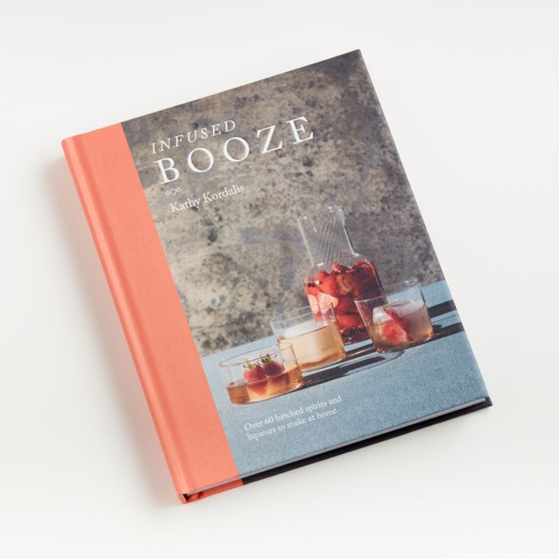 "Infused Booze: Over 60 Batched Spirits and Liqueurs to Make at Home" Cocktail Book | Crate and B... | Crate & Barrel