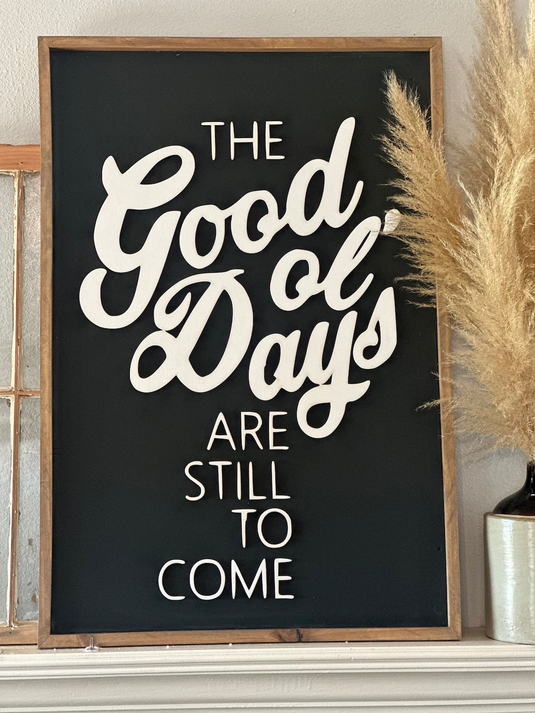 The Good Ol' Days Are Still to Come, Wooden Sign, Home Decor, Modern Farmhouse, Boho Style, Moder... | Etsy (US)