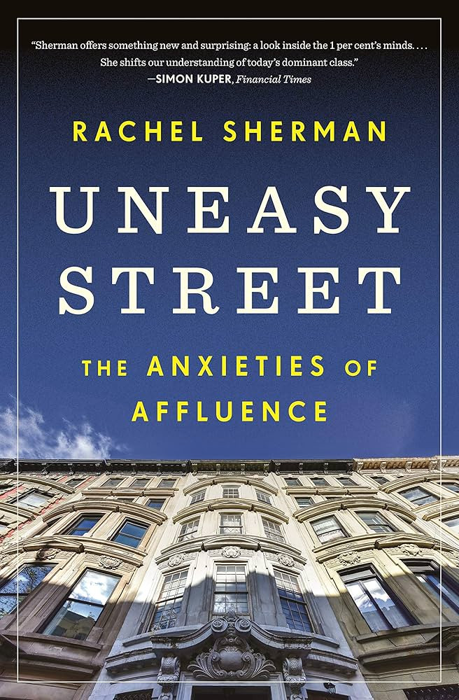 Uneasy Street: The Anxieties of Affluence | Amazon (US)