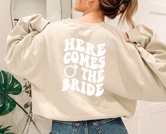Here Comes the Bride Sweatshirt Future Bride Shirt Bride | Etsy | Etsy (US)