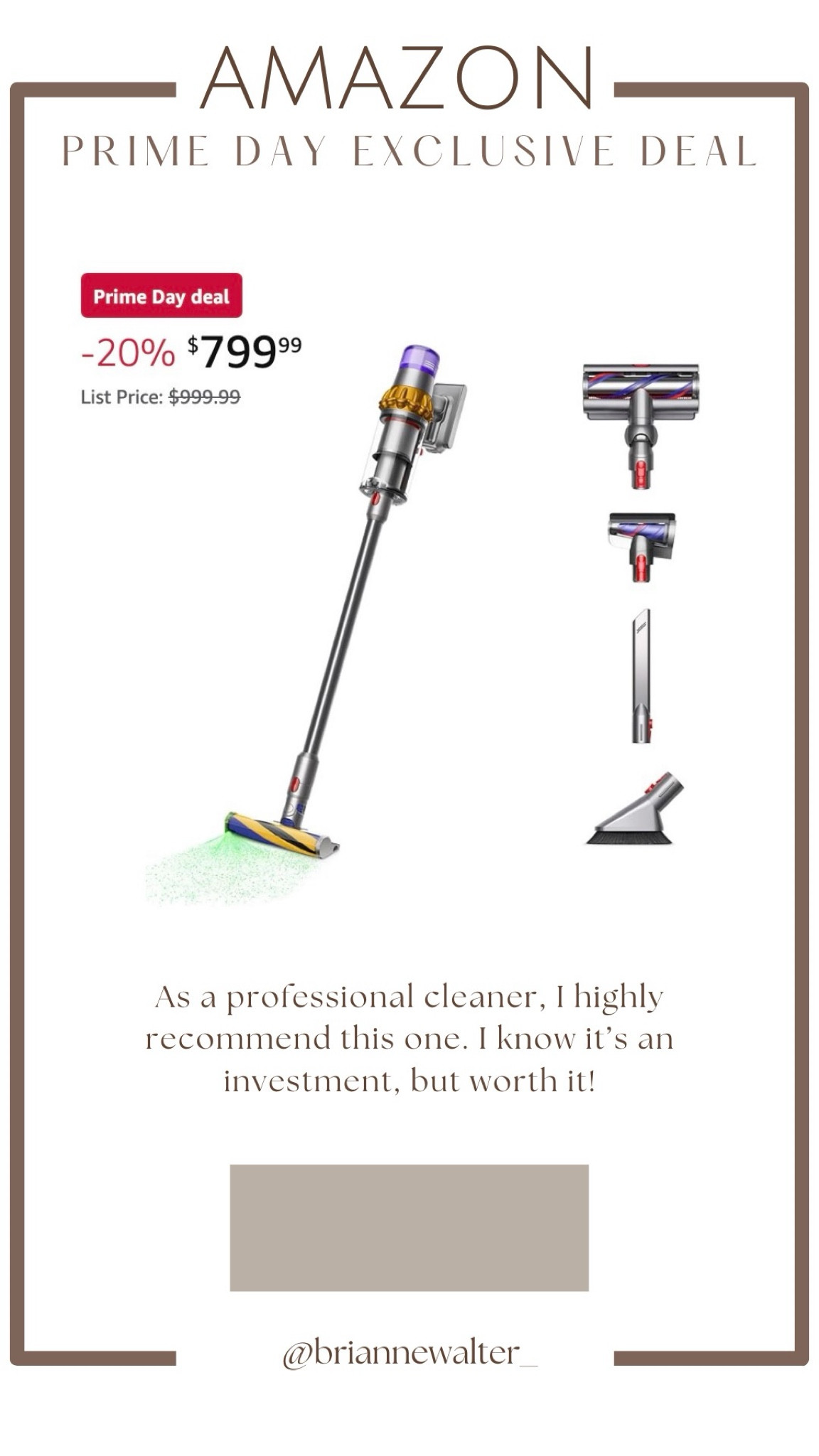 AMAZON PRIME DAY EXCLUSIVE DEAL! 
A lot of the Dyson stick vacuums are on major sale! $200 off of the newest model: the V15! v8, v11 and Dyson outsize are all also on sale! Take advantage of Amazon prime with this steal! It’s still a splurge, but as a professional cleaner, I approve of this vacuum! 



Vacuum, cordless vacuum, stick vacuum, Dyson, affordable, splurge, deal of the day, Amazon prime, Amazon gadgets, Amazon home, practical, vacuum, cleaning gadgets, cleaning, non toxic, cleaning hack, cleaning tip 

#LTKHome #LTKSaleAlert #LTKOver40