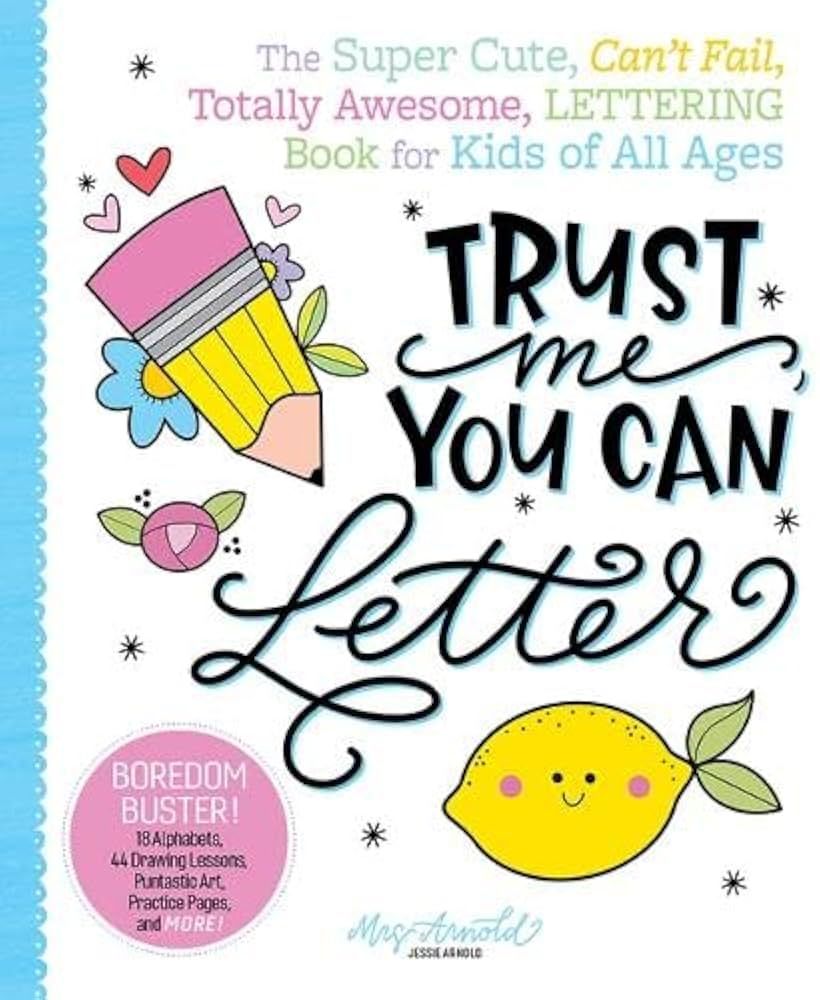 Trust Me, You Can Letter: The Super-Cute, Can’t-Fail, Totally Awesome Lettering Book for Kids o... | Amazon (US)