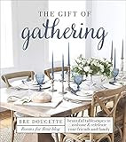 The Gift of Gathering: Beautiful Tablescapes to Welcome and Celebrate Your Friends and Family    ... | Amazon (US)