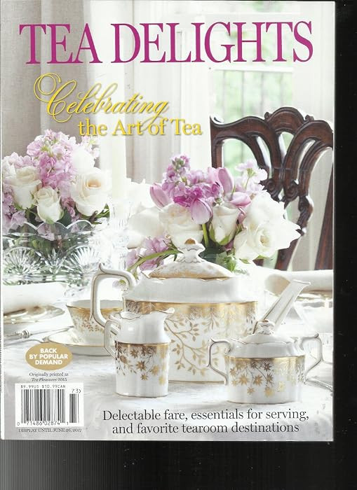 TEA DELIGHTS MAGAZINE, CELEBRATING THE ART OF TEA, SPECIAL ISSUE, 2017 | Amazon (US)
