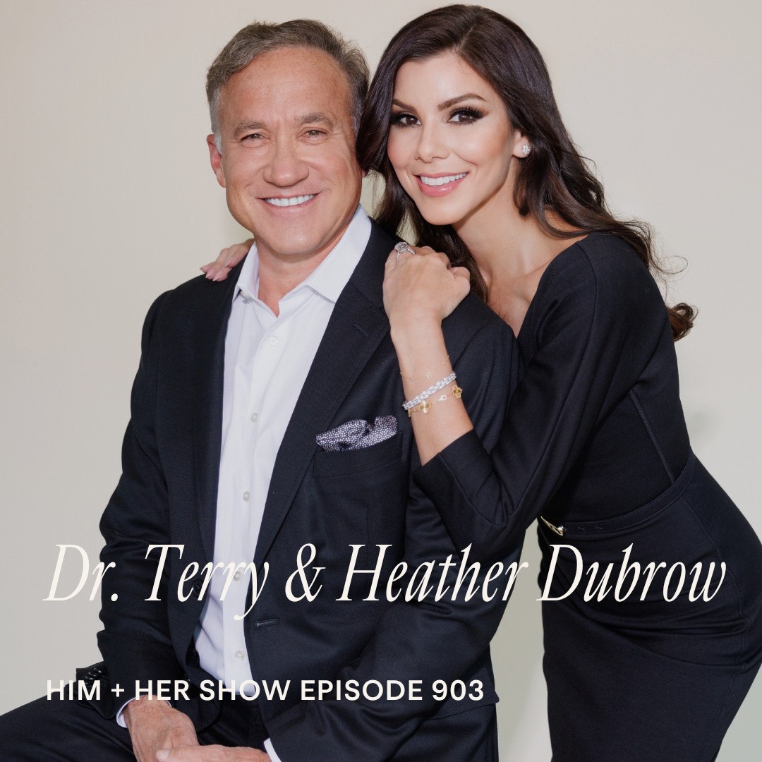 TSC HIM & HER PODCAST | Dr. Terry Dubrow And Heather Dubrow Reveal What Really Works: The Truth About GLP-1s, Cosmetic Procedures, Relationship Advice, And Youthful Skin 

 