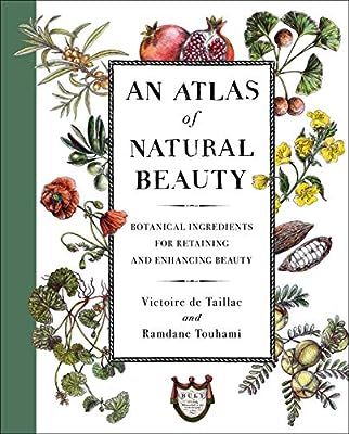 An Atlas of Natural Beauty: Botanical Ingredients for Retaining and Enhancing Beauty | Amazon (US)