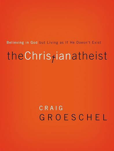 The Christian Atheist: Believing in God but Living As If He Doesn't Exist | Amazon (US)