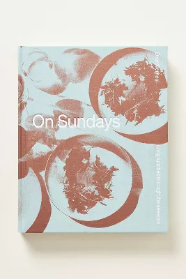 On Sundays: Long Lunches Through The Seasons | Anthropologie (US)