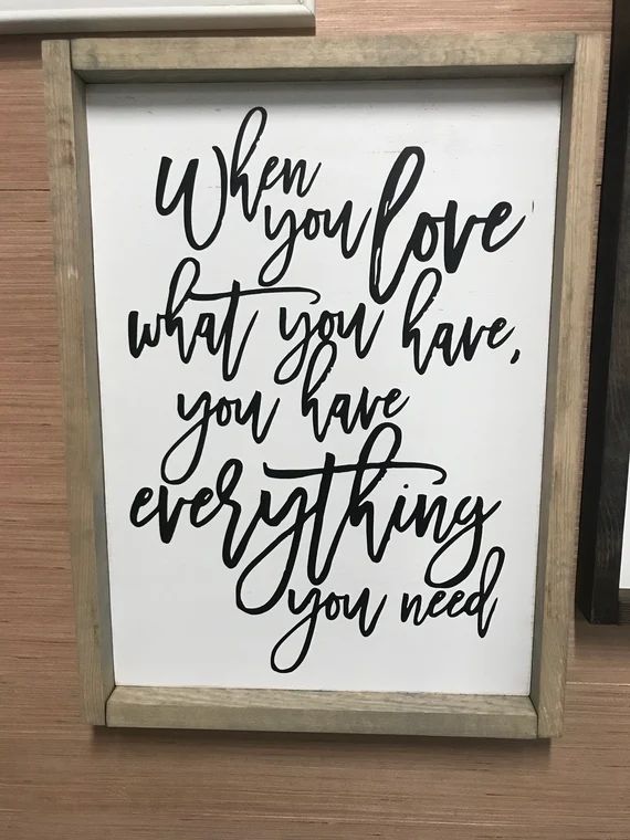 When you love what you have you have everything you need | Etsy | Etsy (US)