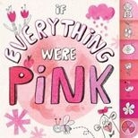 If Everything Were Pink - by  Hannah Eliot (Board Book) | Target