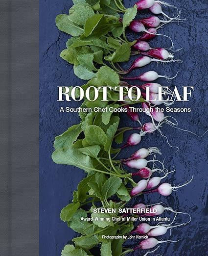Root to Leaf: A Southern Chef Cooks Through the Seasons     Hardcover – Illustrated, March 3, 2... | Amazon (US)