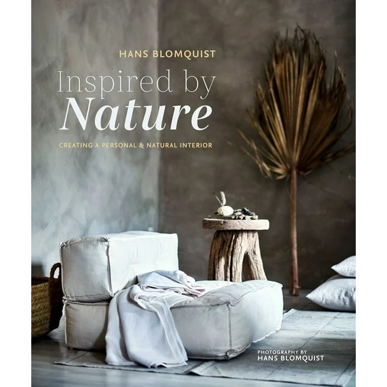 Inspired by Nature: Creating a Personal and Natural Interior, (Hardcover) | Walmart (US)
