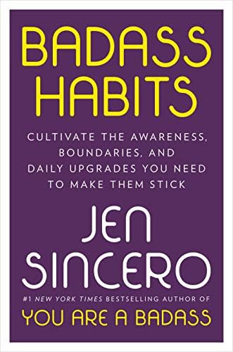 Badass Habits: Cultivate the Awareness, Boundaries, and Daily Upgrades You Need to Make Them Stic... | Amazon (US)