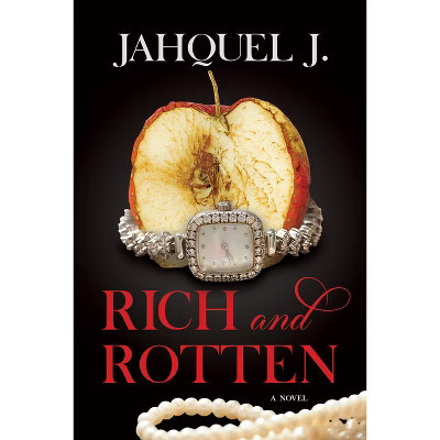 Rich and Rotten - by  Jahquel J (Paperback) | Target