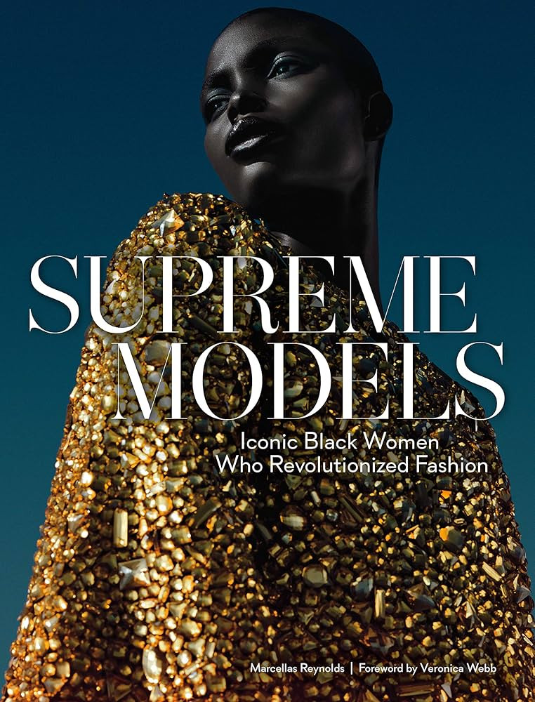 Supreme Models: Iconic Black Women Who Revolutionized Fashion - Kindle edition by Reynolds, Marce... | Amazon (US)