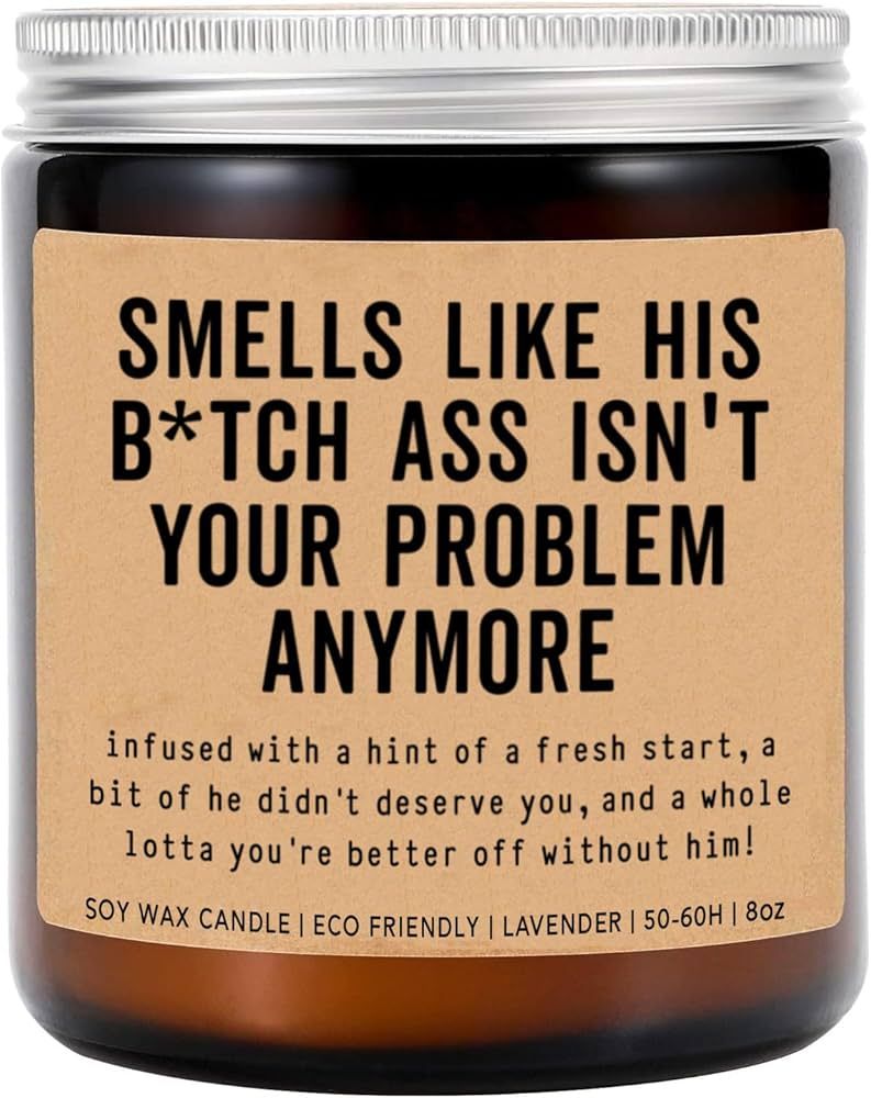 Smells Like His Bitch Ass Isn't Your Problem Anymore Candle - Funny Breakup Candle - Divorce Part... | Amazon (US)