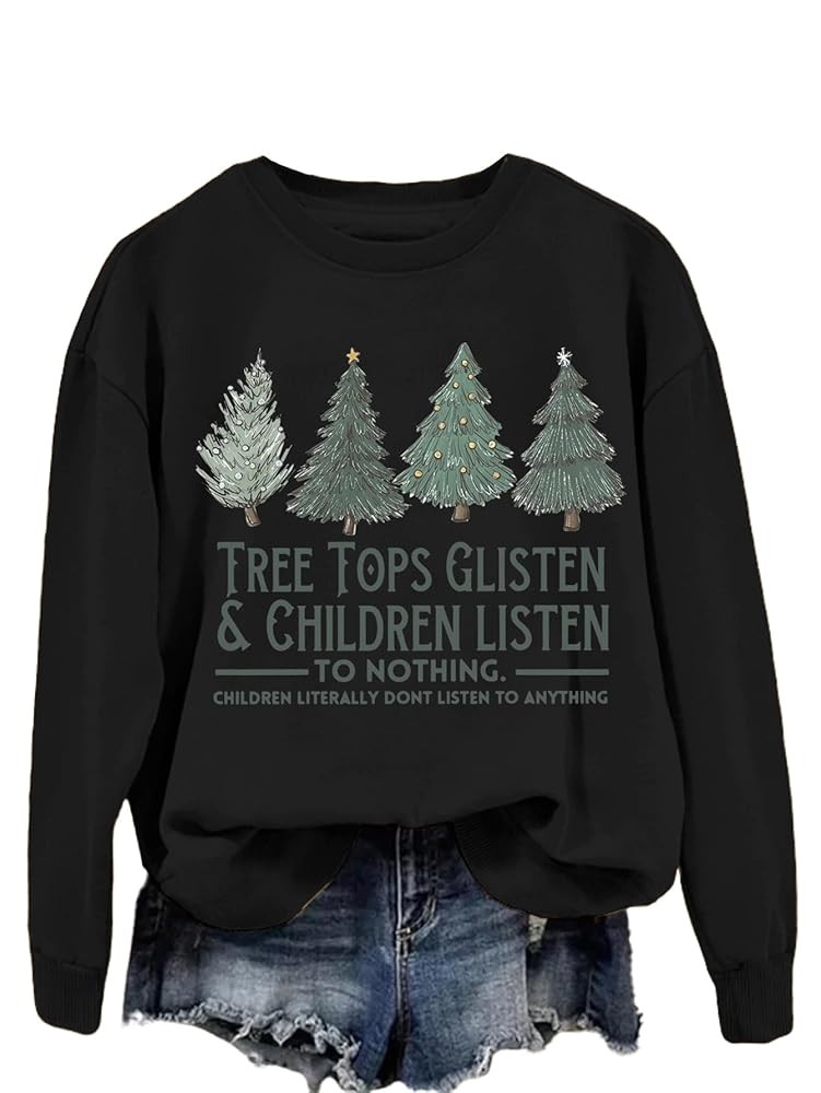 Tree Tops Glisten Sweatshirts Children Listen To Nothing Funny Graphics Crewneck Long Sleeve Tops... | Amazon (US)