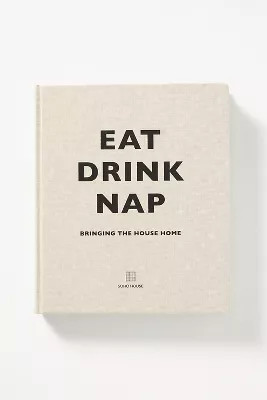 Eat Drink Nap: Bringing the House Home | Anthropologie (US)