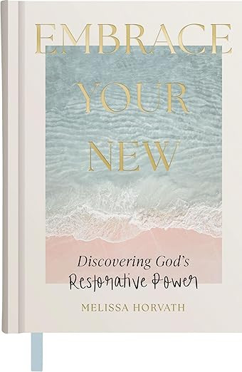 Embrace Your New: Discovering God’s Restorative Power | Amazon (US)