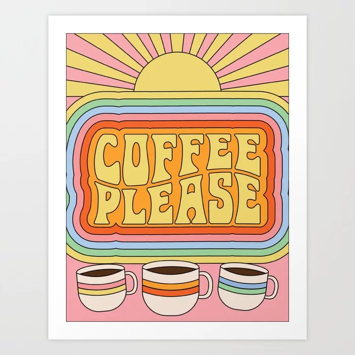 Coffee Please Art Print | Society6