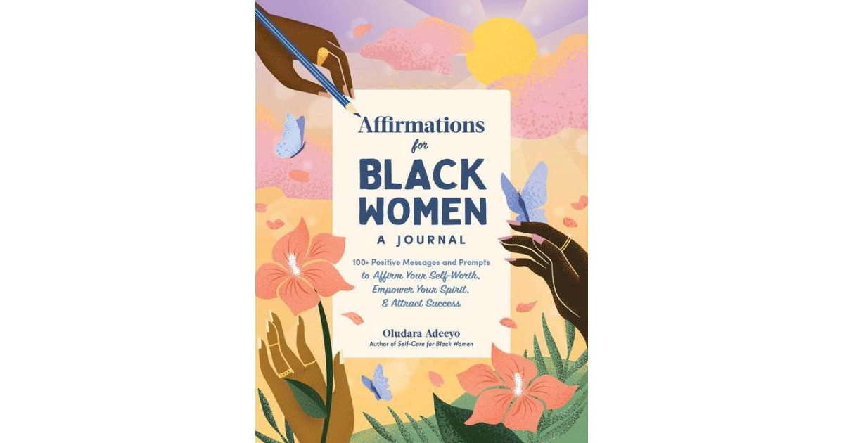 Affirmations for Black Women- A Journal- 100+ Positive Messages and Prompts to Affirm Your Self-Worth, Empower Your Spirit, Attract Success by Oludara | Macy's