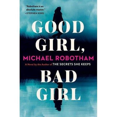 Good Girl, Bad Girl - by  Michael Robotham (Hardcover) | Target