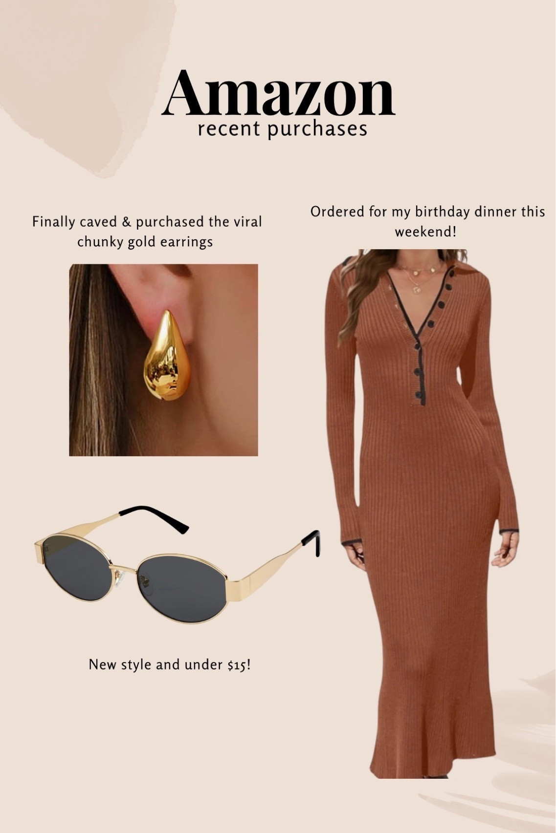 Recent Amazon Purchases 💕

Ordered the sweater dress in a large. I’ll be wearing it to my birthday dinner this weekend! 
Caved & purchased the viral chunky gold earrings 
New sunnies under $15! 


#amazon
#amazonfashion
#sweaterdress
#sunnies
#viral
#midsizefashion

#LTKmidsize #LTKfindsunder50 #LTKplussize