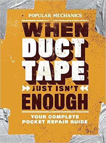 Popular Mechanics When Duct Tape Just Isn't Enough: Your Complete Pocket Repair Guide    Flexibou... | Amazon (US)