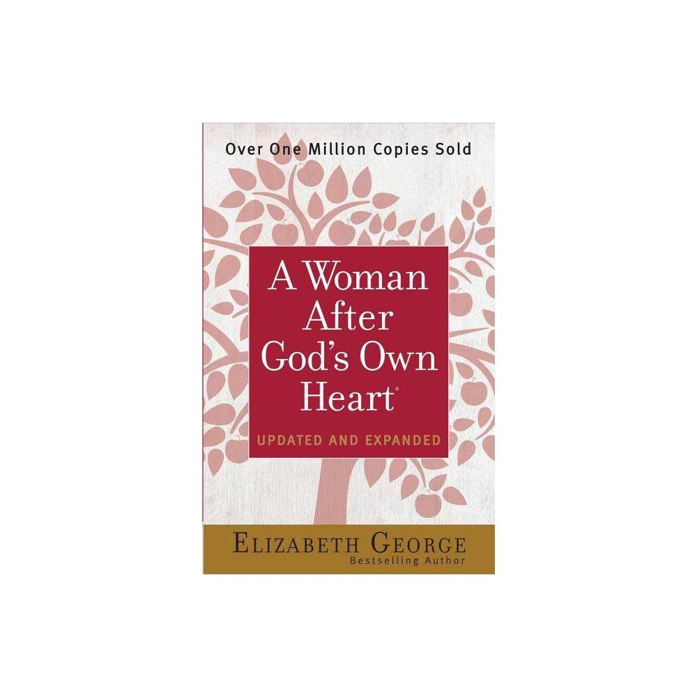 A Woman After God's Own Heart - by Elizabeth George (Paperback) | Target