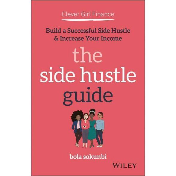 Clever Girl Finance: The Side Hustle Guide - by  Bola Sokunbi (Paperback) | Target