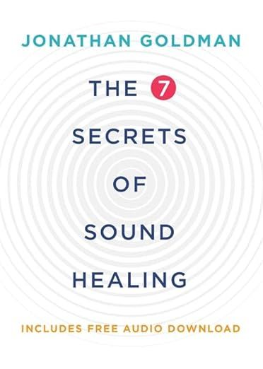 The 7 Secrets of Sound Healing: Revised Edition     Paperback – 10 Jan. 2017 | Amazon (UK)