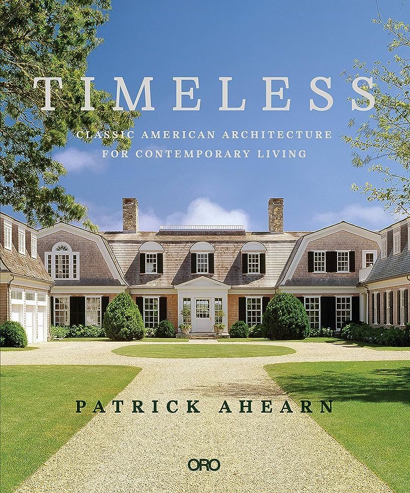 Timeless: Classic American Architecture for Contemporary Living (ORO) | Amazon (US)