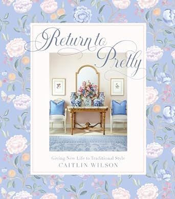 Return to Pretty: Giving New Life to Traditional Style | Amazon (US)