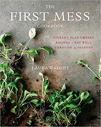 The First Mess Cookbook: Vibrant Plant-Based Recipes to Eat Well Through the Seasons    Hardcover... | Amazon (US)