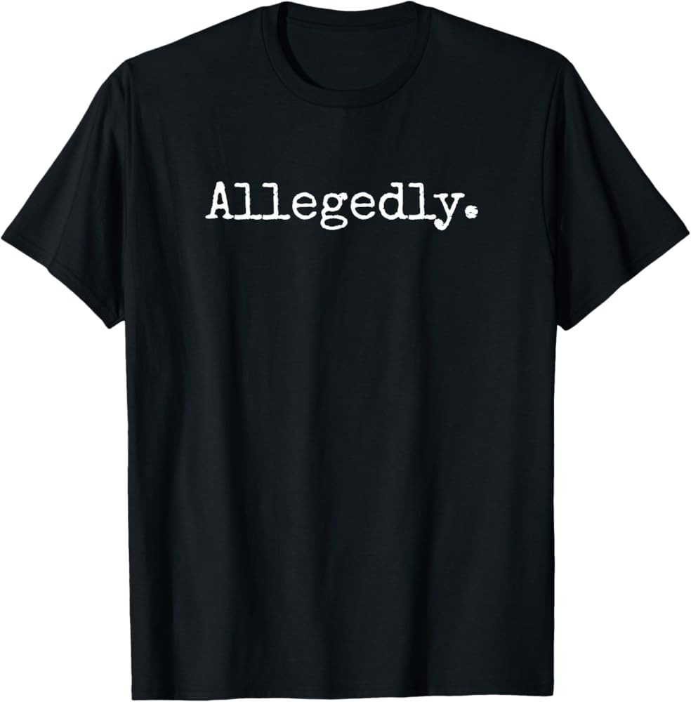 Allegedly - Funny Lawyer Gift Funny Lawyer T-Shirt | Amazon (US)