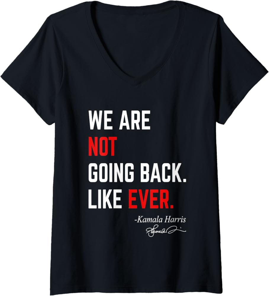 Womens We Are Not Going Back Like Ever Kamala-Harris 2024 President V-Neck T-Shirt | Amazon (US)