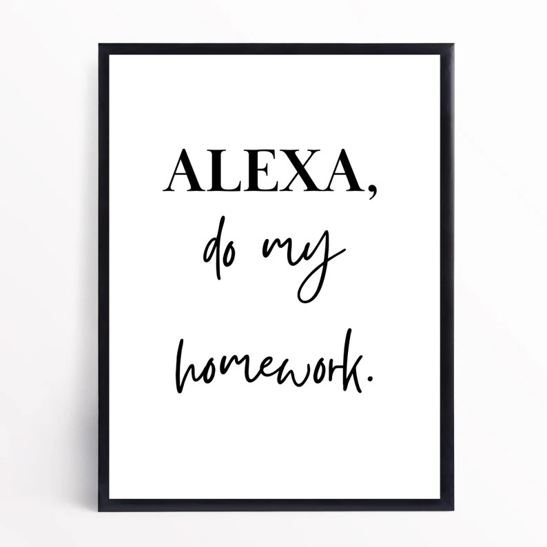 ALEXA, Do My Homework Funny Wall Art Humor Funny Home Décor Black and White Art Printable Wall A... | Etsy (CAD)