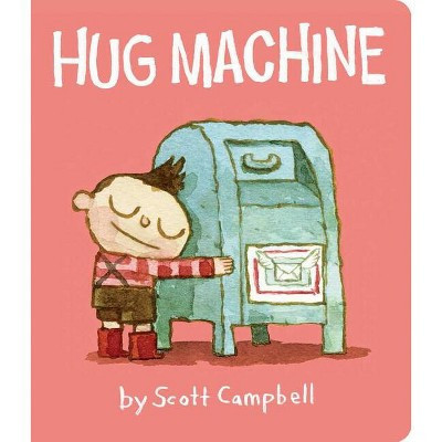 Hug Machine - by  Scott Campbell (Board Book) | Target