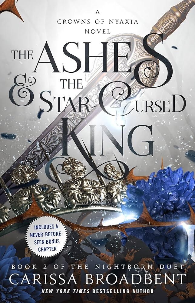 The Ashes & the Star-Cursed King: Book 2 of the Nightborn Duet (Crowns of Nyaxia, 2): Broadbent, ... | Amazon (US)