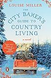 The City Baker's Guide to Country Living: A Novel | Amazon (US)