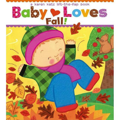 Baby Loves Fall! - (Karen Katz Lift-The-Flap Books) by  Karen Katz (Board Book) | Target