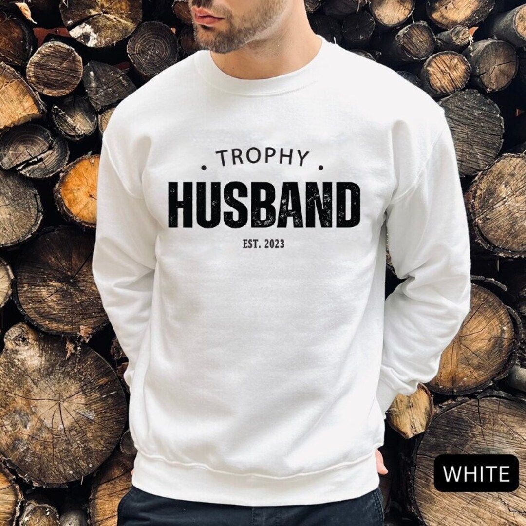 Trophy Husband Sweatshirt Tshirt Hoodie Gift for Him Funny - Etsy | Etsy (US)