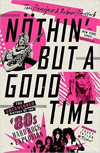 Nöthin' But a Good Time: The Uncensored History of the '80s Hard Rock Explosion | Amazon (US)