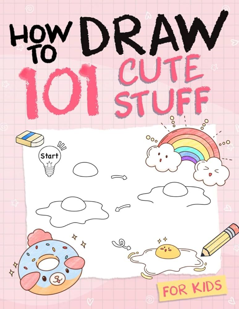 How To Draw 101 Cute Stuff For Kids: Simple and Easy Step-by-Step Guide Book to Draw Everything l... | Amazon (US)