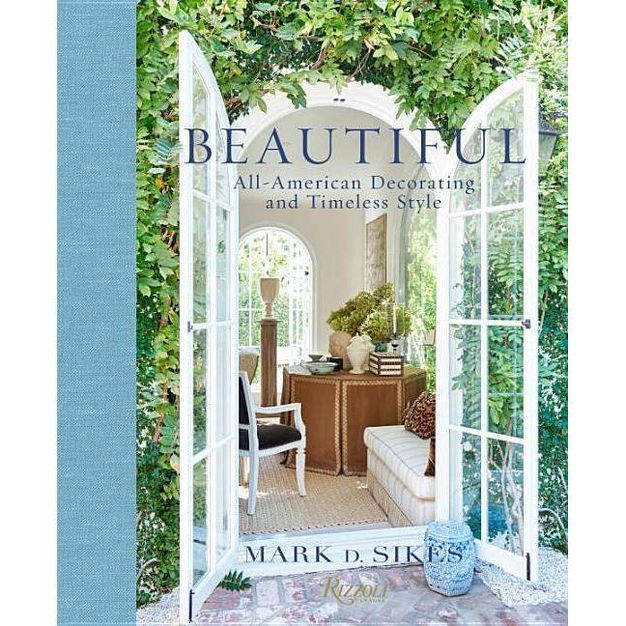 Beautiful - by  Mark D Sikes (Hardcover) | Target