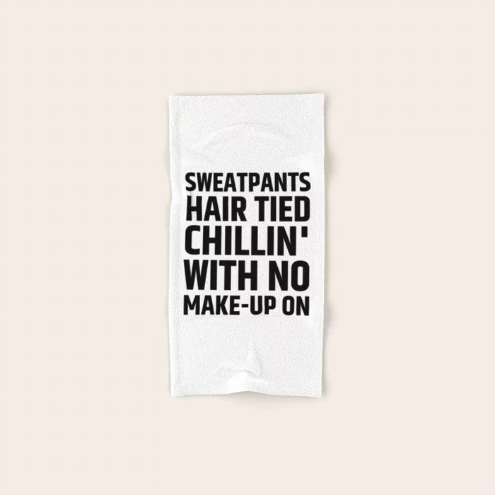 SWEATPANTS HAIR TIED CHILLIN' WITH NO MAKE-UP ON Hand & Bath Towel | Society6